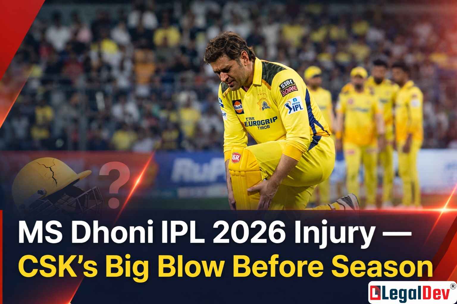 MS Dhoni IPL 2026 Injury — CSK's Big Blow Before Season